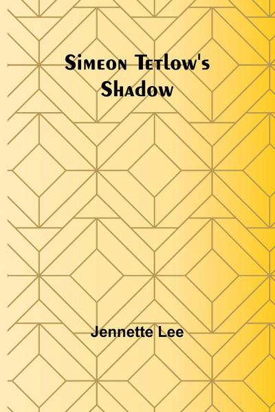 Simeon Tetlow’s Shadow