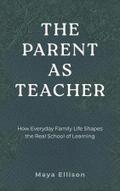 The Parent as Teacher