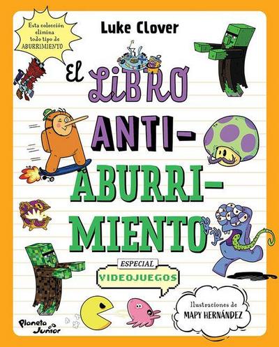 El Libro Antiaburrimiento. Especial Videojuegos (Libro de Actividades) / The Anti-Boredom Activity Book. Video Game Edition