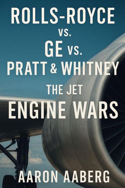 Rolls-Royce vs. GE vs. Pratt & Whitney