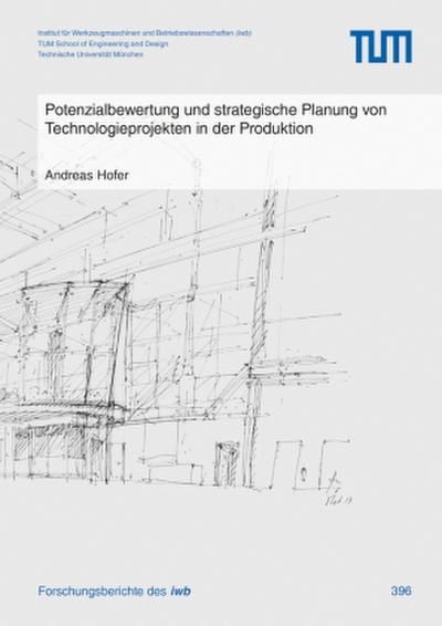 Potenzialbewertung und strategische Planung von Technologieprojekten in der Produktion