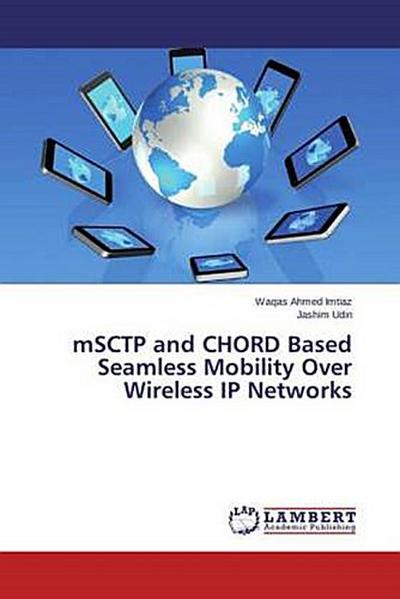 mSCTP and CHORD Based Seamless Mobility Over Wireless IP Networks