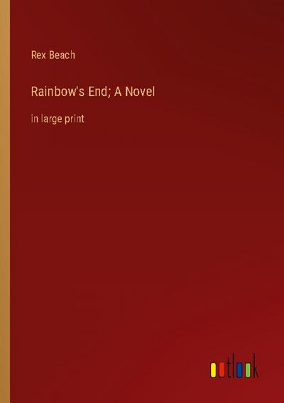 Rainbow’s End; A Novel