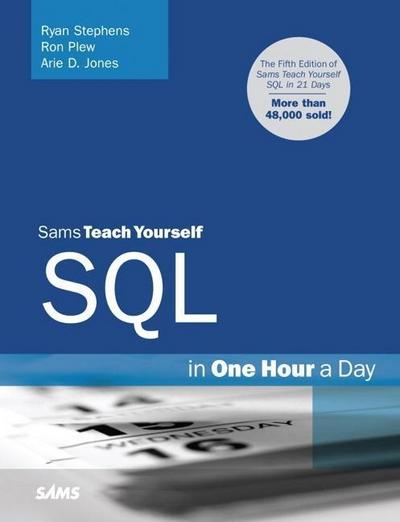 Sams Teach Yourself SQL in One Hour a Day (Sams Teach Yourself...in One Hour)...