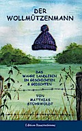 Der Wollmützenmann: Das wahre Landleben in Geschichten und Gedichten