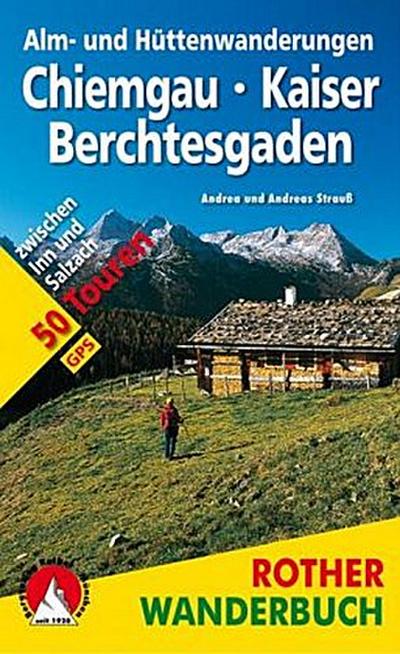 Alm- und Hüttenwanderungen Chiemgau  Kaiser  Berchtesgaden