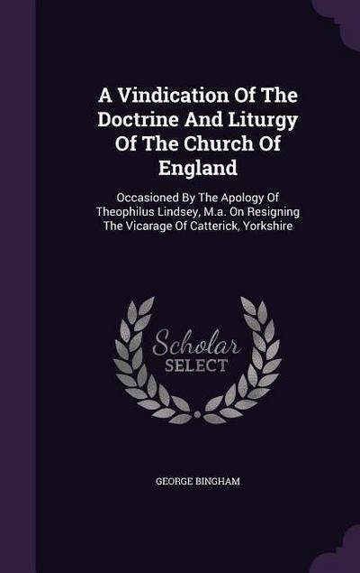 A Vindication Of The Doctrine And Liturgy Of The Church Of England