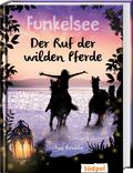 Funkelsee - Der Ruf der wilden Pferde