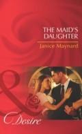 Maid’s Daughter (Mills & Boon Desire) (T