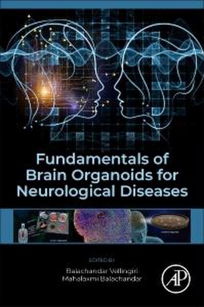 Fundamentals of Brain Organoids for Neurological Diseases