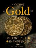 Mythos Gold - Spurensuche in Thüringen