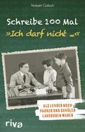 Schreibe 100 Mal: "Ich darf nicht ..."