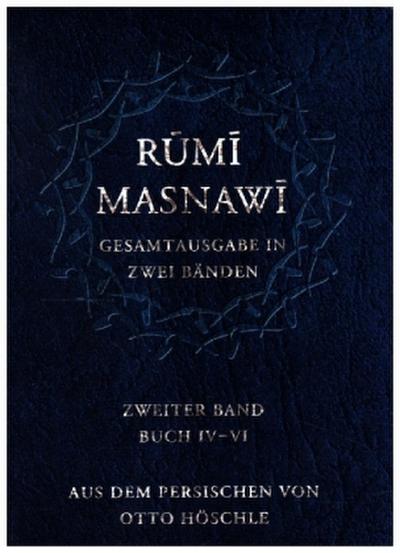 Masnawi -- Gesamtausgabe in zwei Bänden. Zweiter Band -- Buch IV-VI