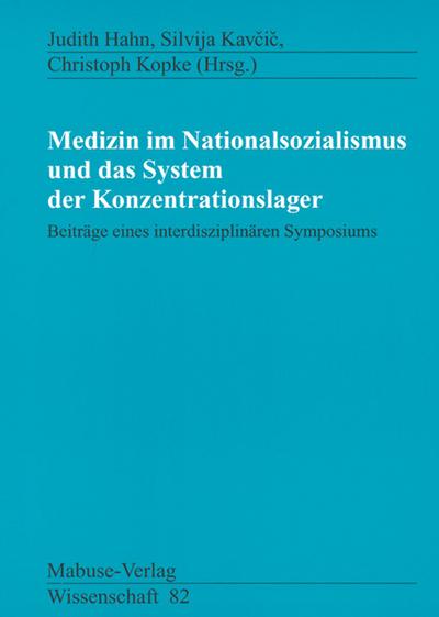 Medizin im Nationalsozialismus und das System der Konzentrationslager