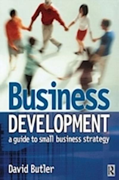 Business Development: A Guide to Small Business Strategy