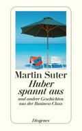Huber spannt aus von Martin Suter | Ebook