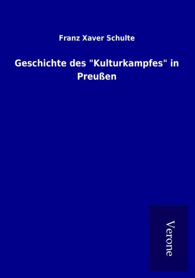 Geschichte des "Kulturkampfes" in Preußen