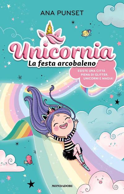 Unicornia. La festa arcobaleno