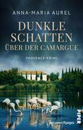 Dunkle Schatten über der Camargue von Anna-Maria Aurel | Ebook