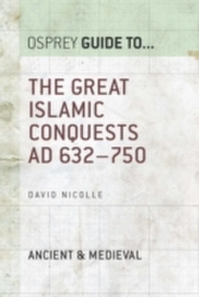Great Islamic Conquests AD 632 750