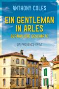 Ein Gentleman in Arles – Gefährliche Geschäfte