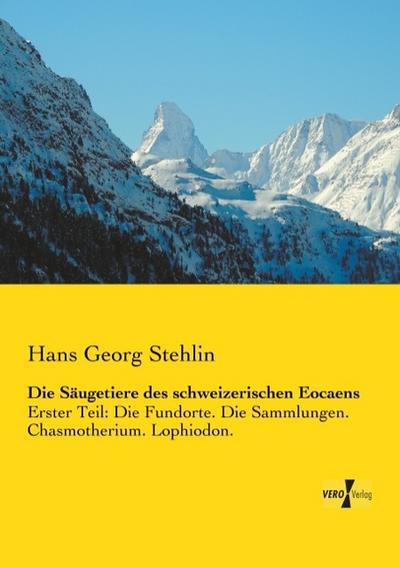 Die Säugetiere des schweizerischen Eocaens