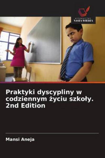 Praktyki dyscypliny w codziennym ¿yciu szko¿y. 2nd Edition