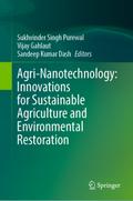 Agri-Nanotechnology: Innovations for Sustainable Agriculture and Environmental Restoration