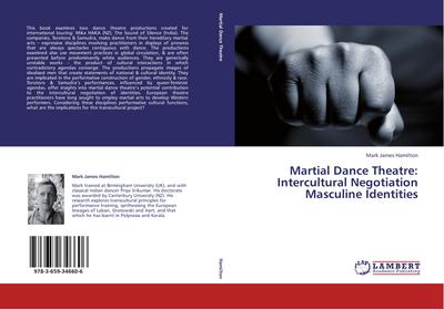 Martial Dance Theatre:  Intercultural Negotiation Masculine Identities