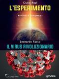 L’esperimento. Romanzo di fantapolitica - Il virus   rivoluzionario