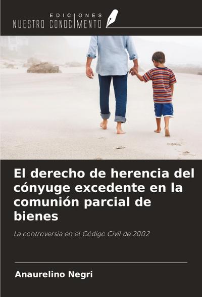 El derecho de herencia del cónyuge excedente en la comunión parcial de bienes