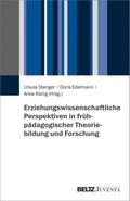 Erziehungswissenschaftliche Perspektiven in frühpädagogischer Theoriebildung und Forschung