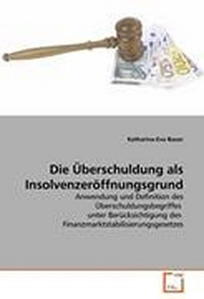Die Überschuldung als Insolvenzeröffnungsgrund
