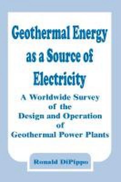 Geothermal Energy as a Source of Electricity
