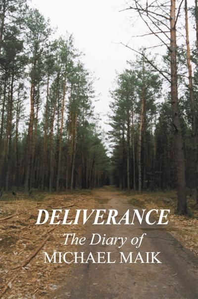 DELIVERANCE - THE DIARY OF MICHAEL MAIK