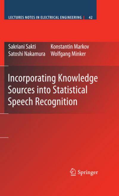 Incorporating Knowledge Sources Into Statistical Speech Recognition