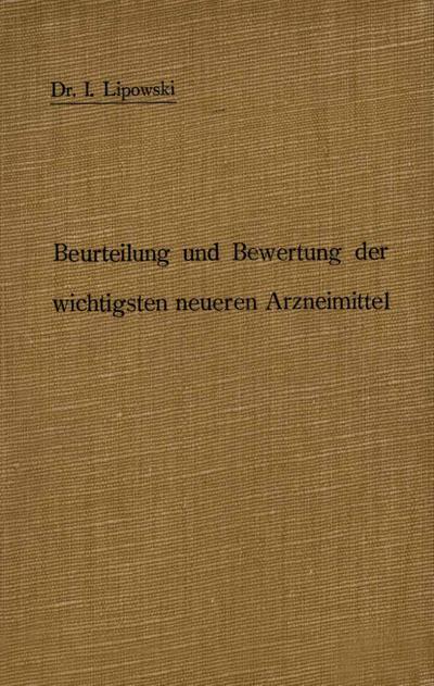 Anleitung zur Beurteilung und Bewertung der wichtigsten neueren Arzneimittel