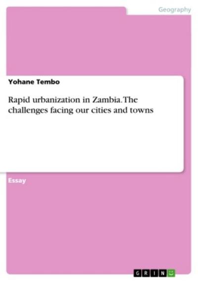Rapid urbanization in Zambia. The challenges facing our cities and towns