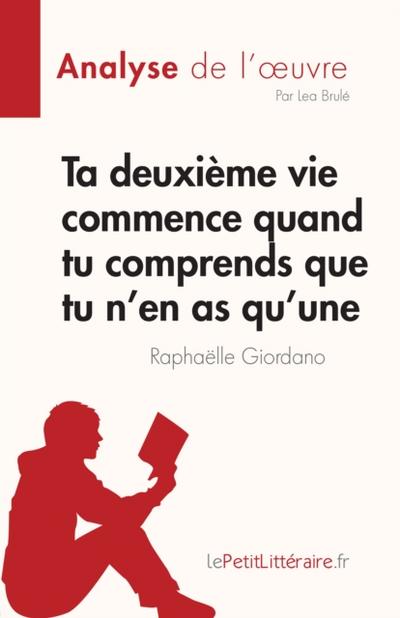 Ta deuxième vie commence quand tu comprends que tu n’en as qu’une de Raphaëlle Giordano (Analyse de l’œuvre)