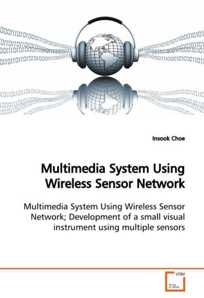 Multimedia System Using Wireless Sensor Network - Insook Choe
