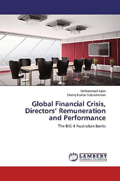 Global Financial Crisis, Directors  Remuneration and Performance