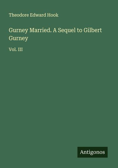 Gurney Married. A Sequel to Gilbert Gurney