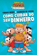 Como cuidar do seu dinheiro - Dicas para as crianças de Thiago Nigro, o Primo Rico, com a Turma da Mônica