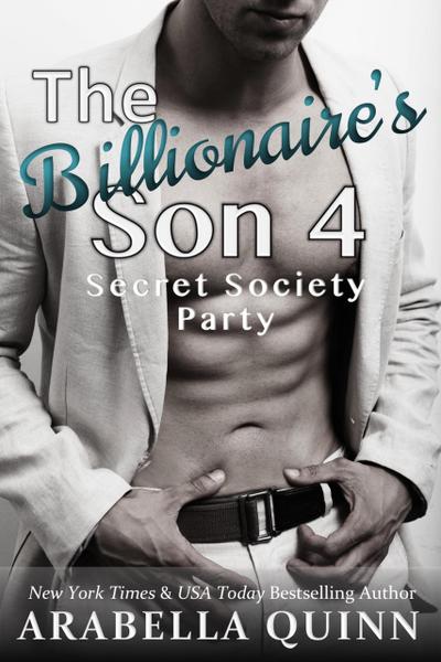 The Billionaire’s Son 4: Secret Society Party (Romantic Suspense)