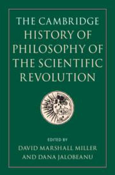 The Cambridge History of Philosophy of the Scientific Revolution
