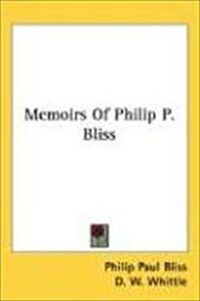 Memoirs Of Philip P. Bliss