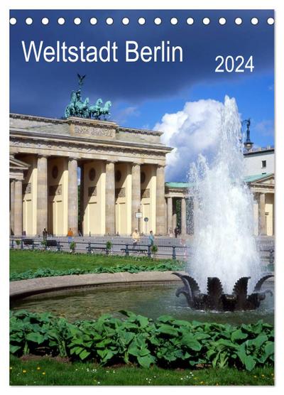 Weltstadt Berlin (Tischkalender 2024 DIN A5 hoch), CALVENDO Monatskalender
