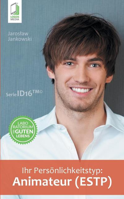 Ihr Persönlichkeitstyp: Animateur (ESTP)