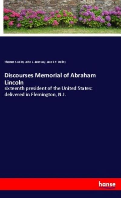 Discourses Memorial of Abraham Lincoln