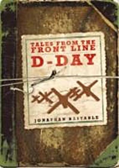 Tales from the Front Line - D-Day